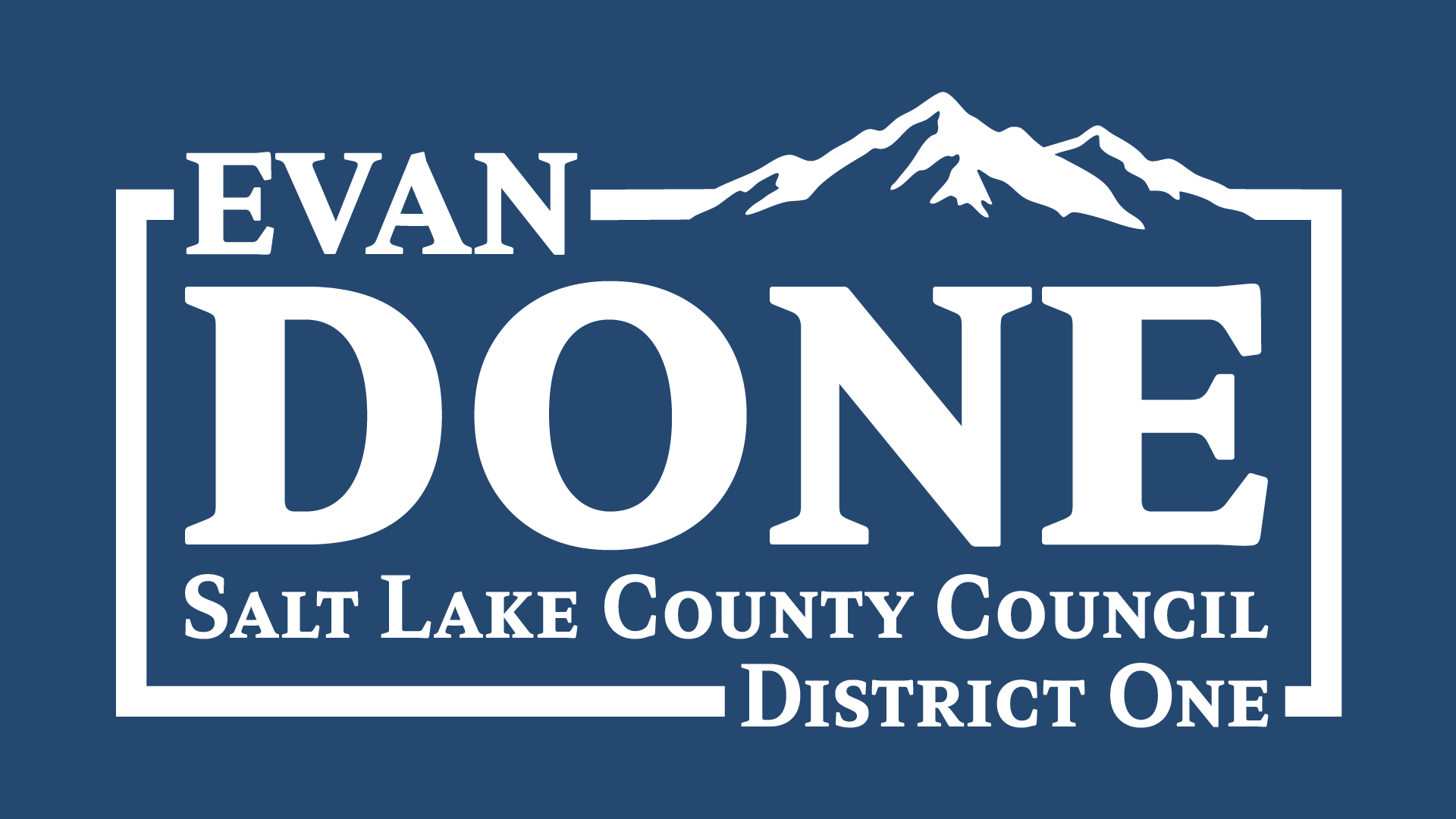 Evan Done for Salt Lake County Council